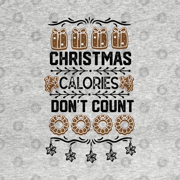 Funny Christmas Event Gift Idea for Family Member - Christmas Calories Don't Count - Xmas Cookies Lovers by KAVA-X